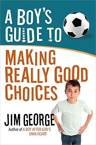 A Boy's Guide to Making Really Good Choices von Harvest House Publishers